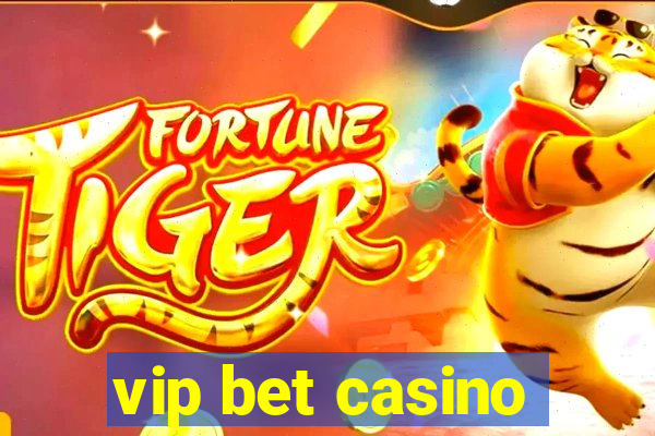 vip bet casino